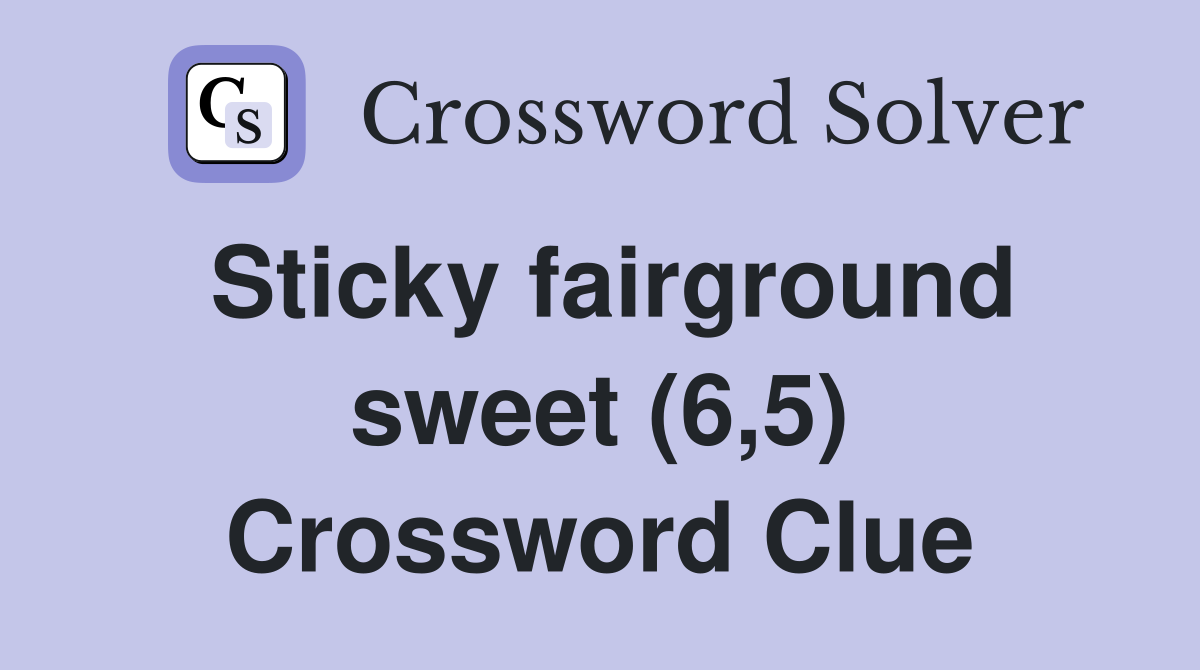 Sticky fairground sweet (6,5) Crossword Clue
