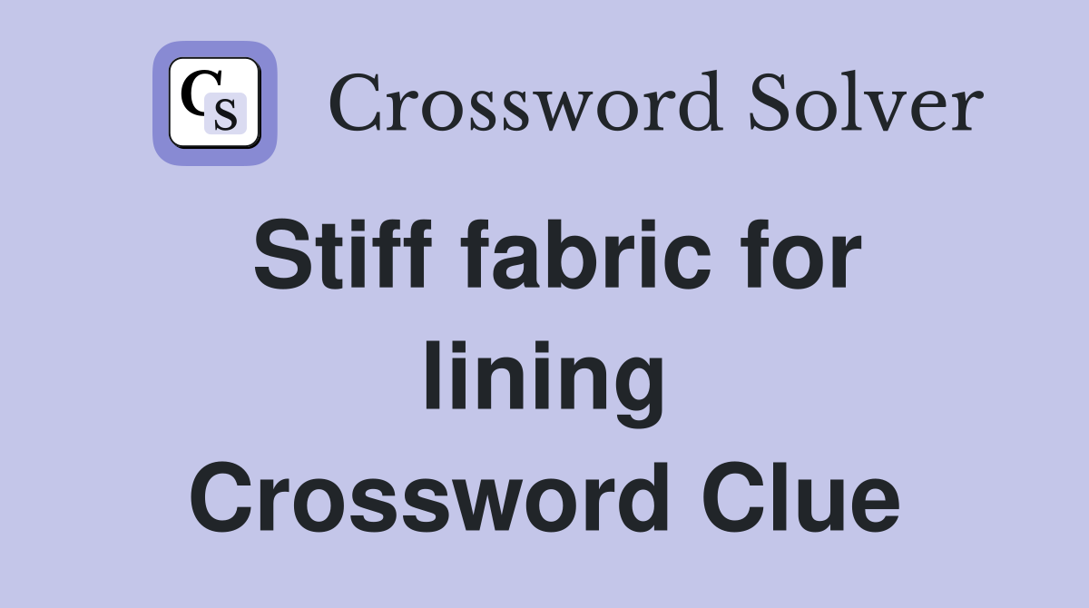 Stiff fabric for lining Crossword Clue