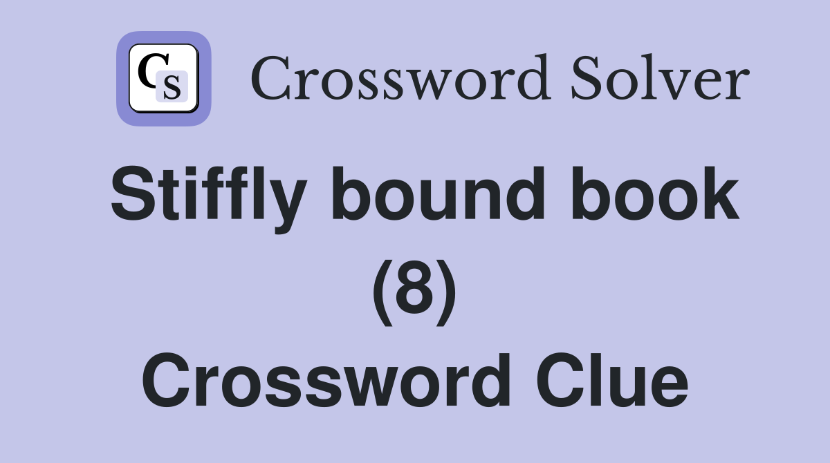Stiffly bound book (8) Crossword Clue