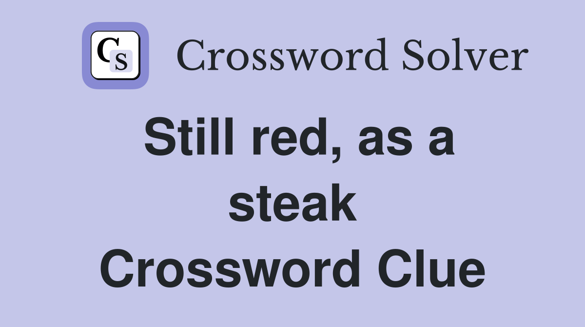 Still red, as a steak Crossword Clue
