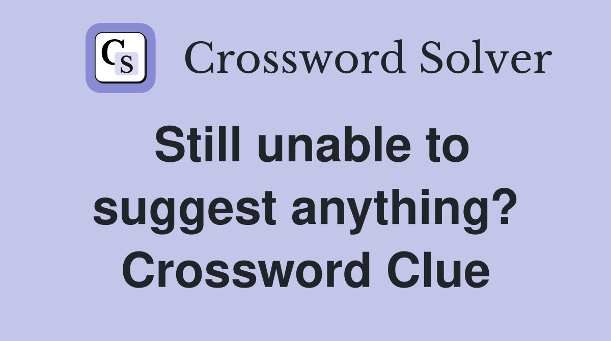 Still unable to suggest anything? Crossword Clue