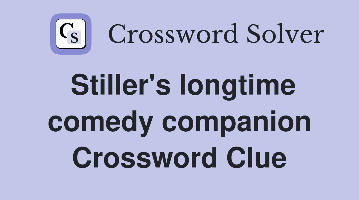 Stiller's longtime comedy companion Crossword Clue