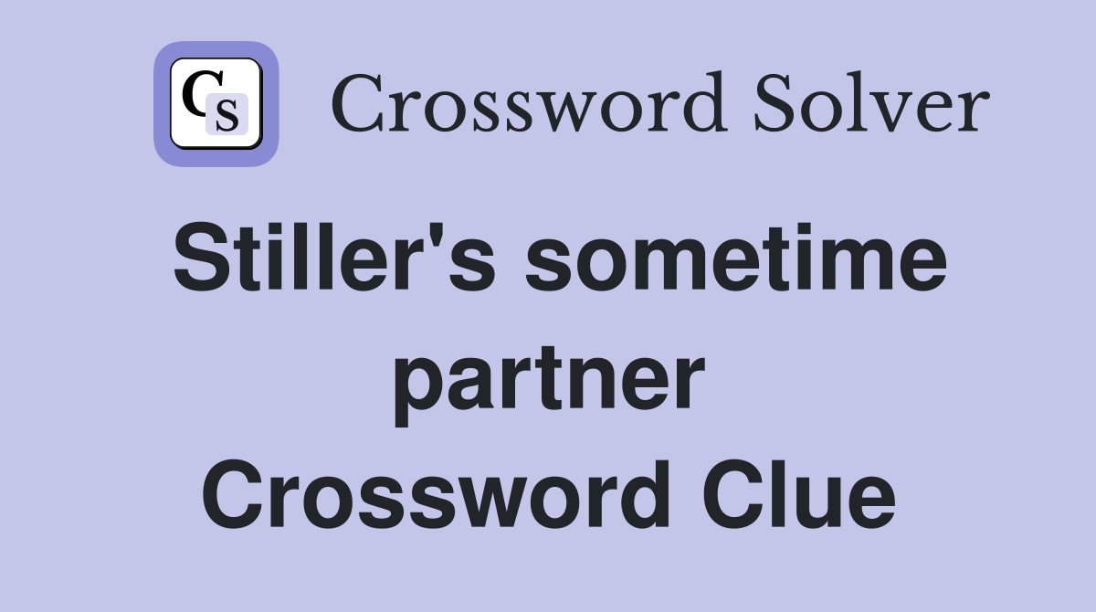 Stiller's sometime partner Crossword Clue