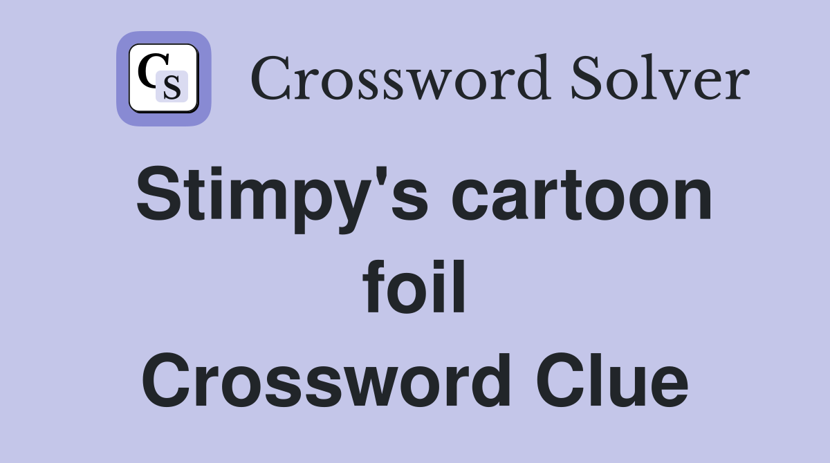 Stimpy's cartoon foil Crossword Clue