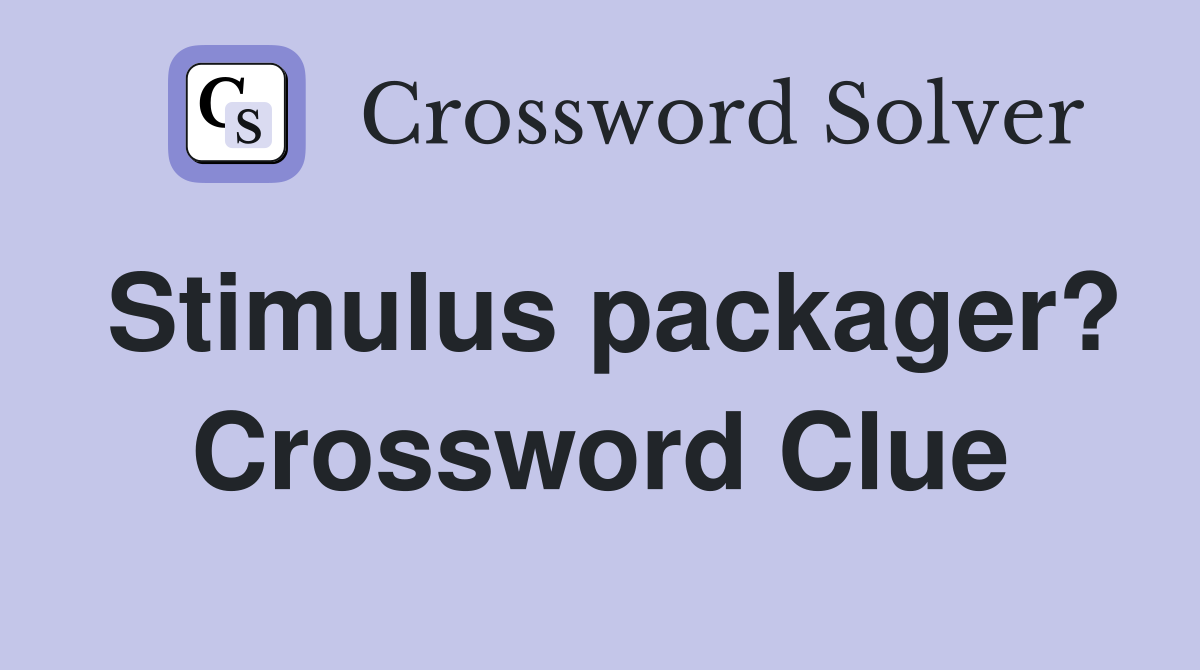 Stimulus packager? Crossword Clue
