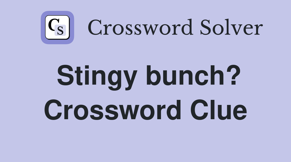 Stingy bunch? Crossword Clue