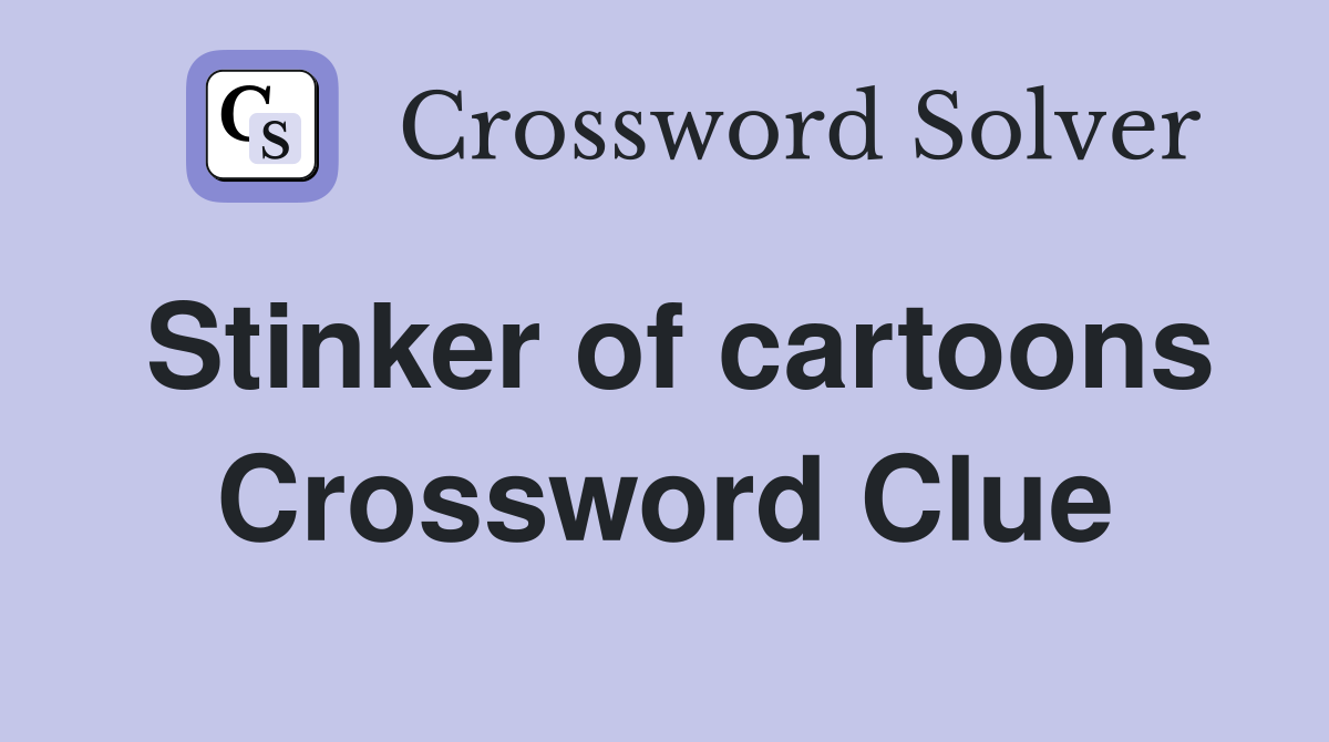 Stinker of cartoons Crossword Clue