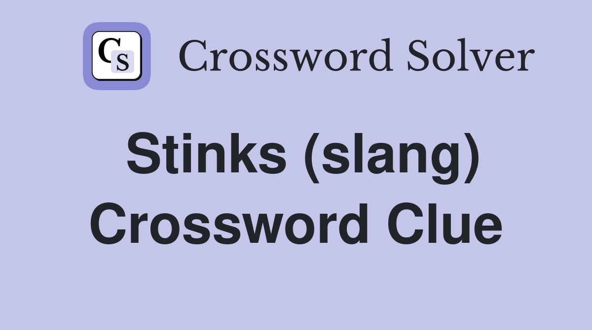 Stinks (slang) Crossword Clue