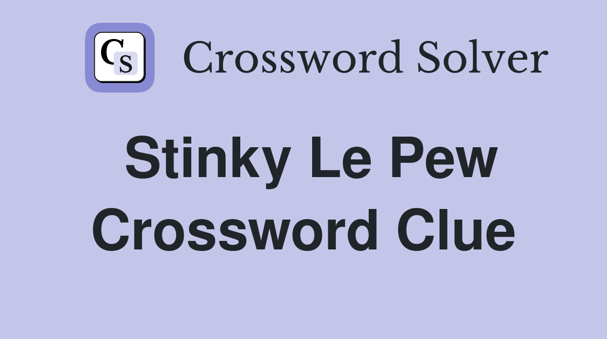Stinky Le Pew Crossword Clue