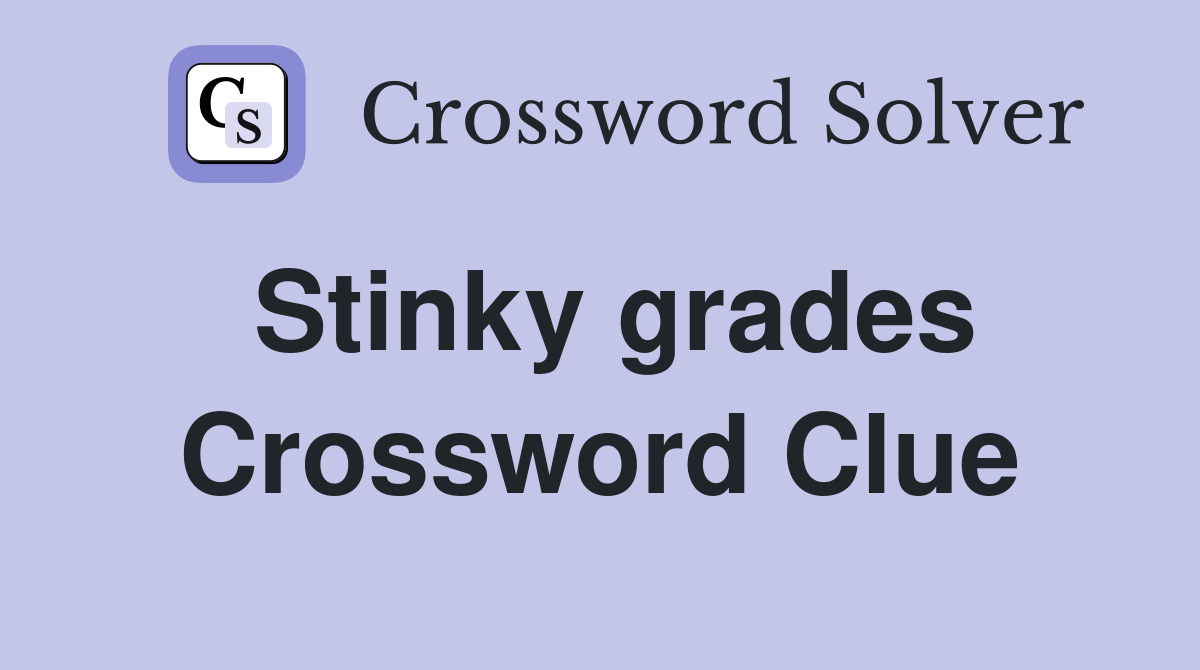 Stinky grades Crossword Clue