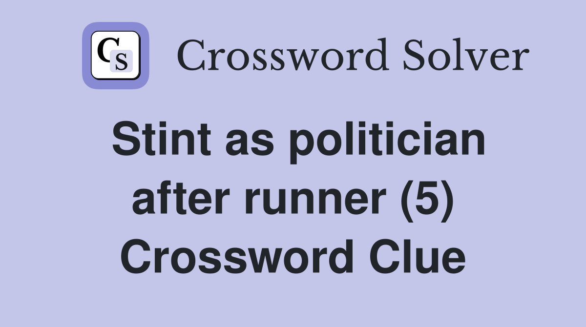 Stint as politician after runner (5) Crossword Clue