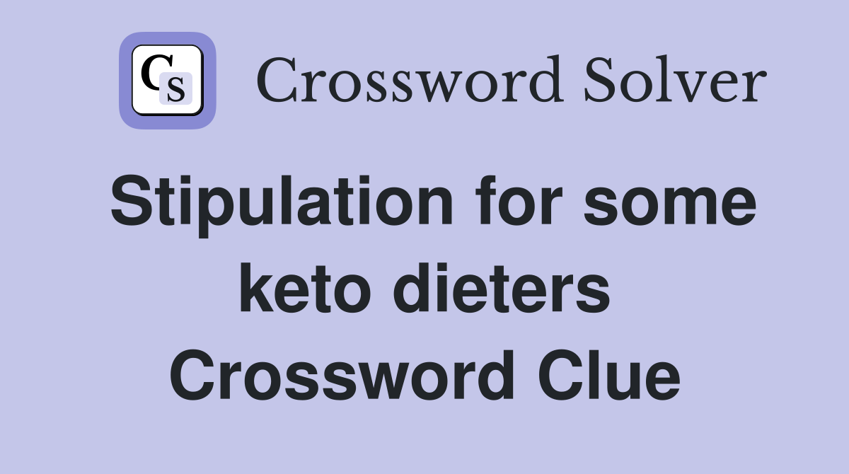 Stipulation for some keto dieters Crossword Clue