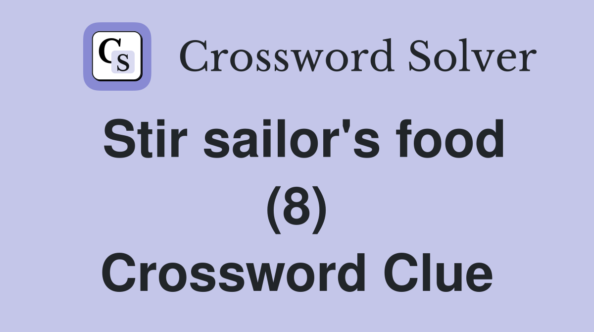 Stir sailor's food (8) Crossword Clue