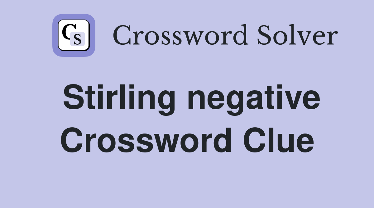 Stirling negative Crossword Clue