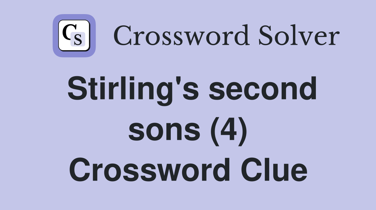 Stirling's second sons (4) Crossword Clue