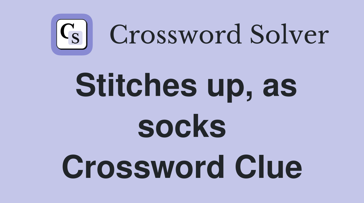 Stitches up, as socks Crossword Clue