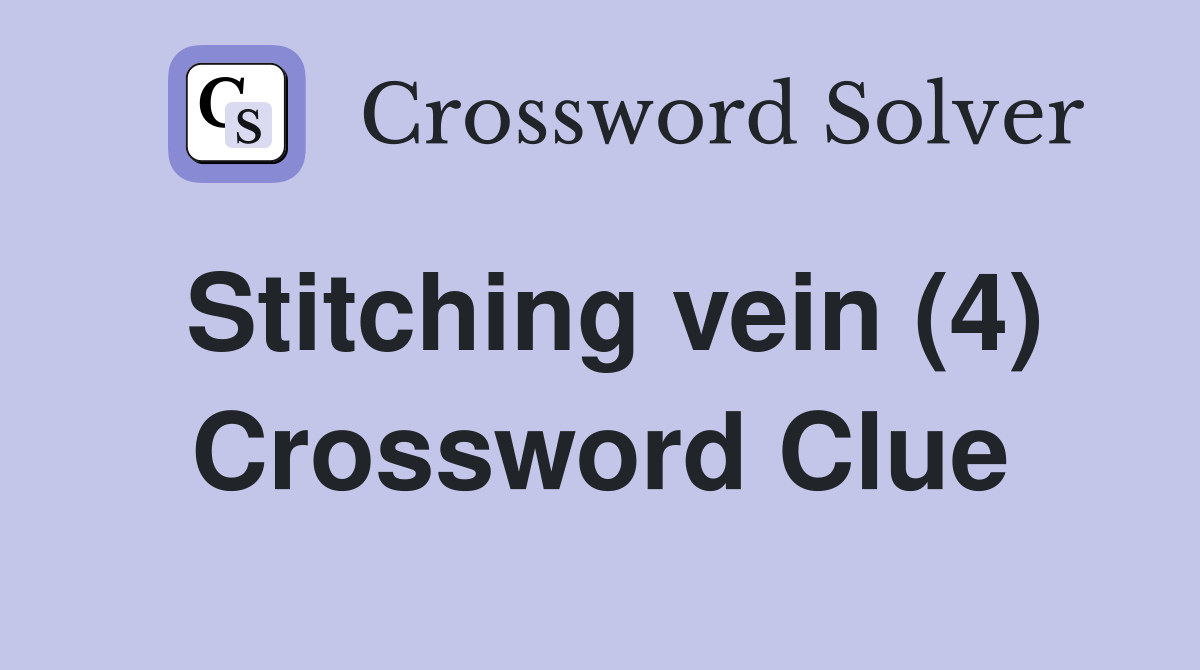 Stitching vein (4) Crossword Clue