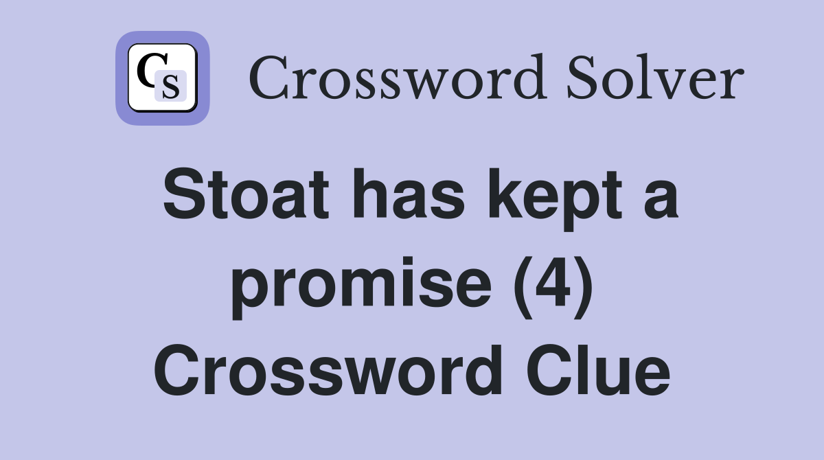 Stoat has kept a promise (4) Crossword Clue