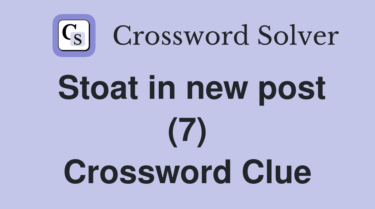 Stoat in new post (7) Crossword Clue