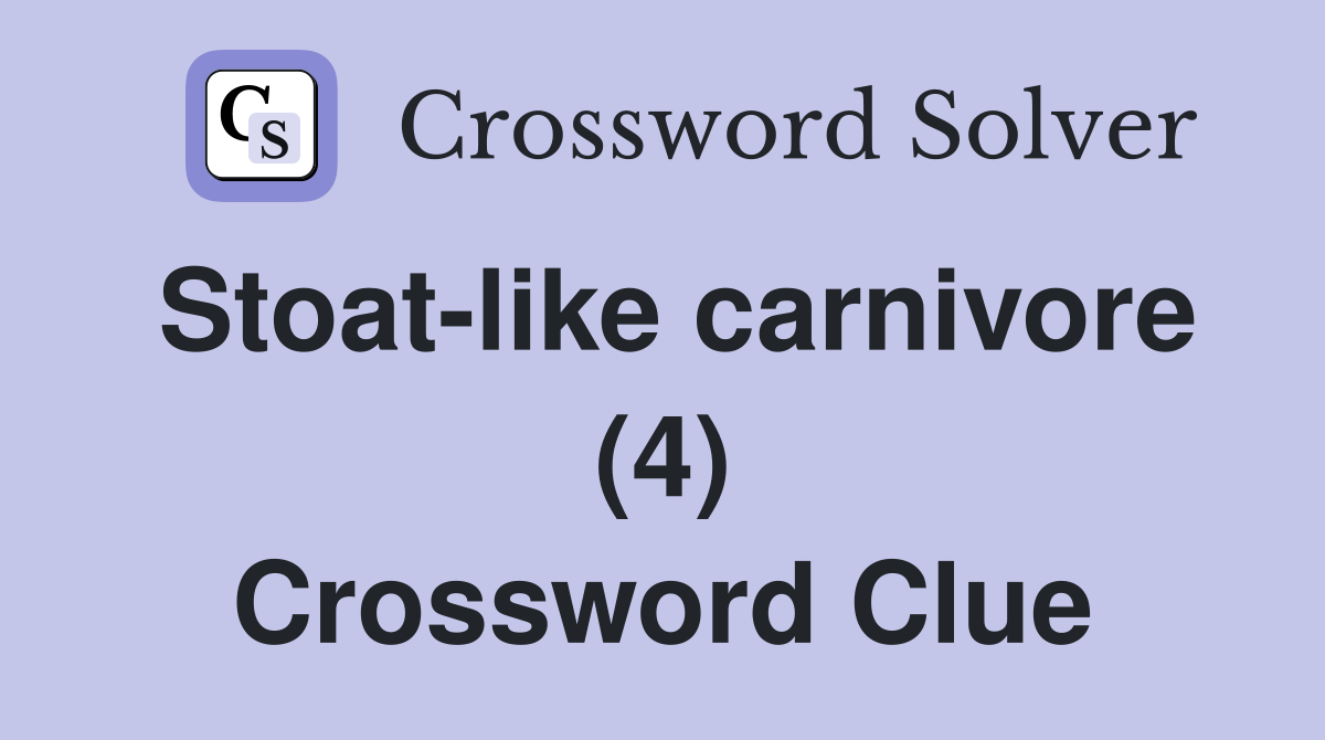Stoat-like carnivore (4) Crossword Clue