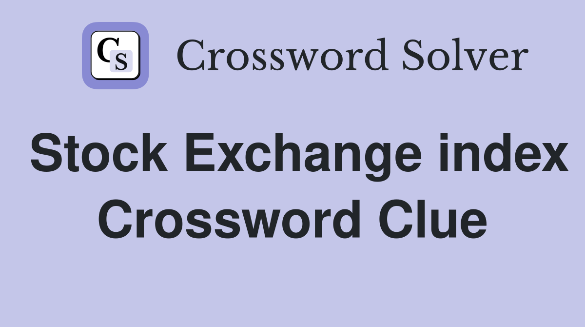Stock Exchange index Crossword Clue