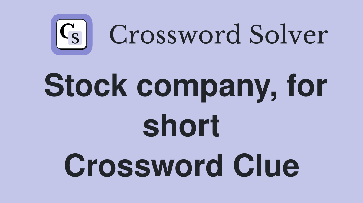 Stock company, for short Crossword Clue