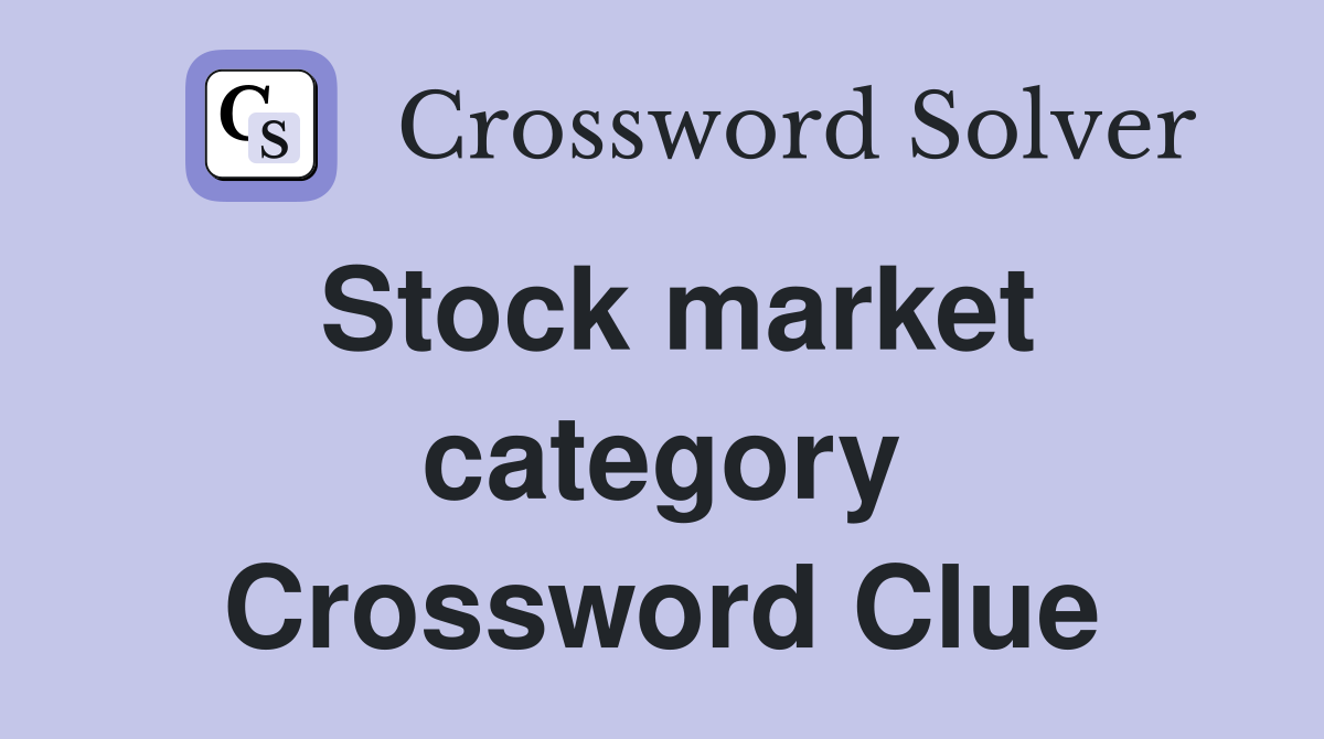 Stock market category Crossword Clue