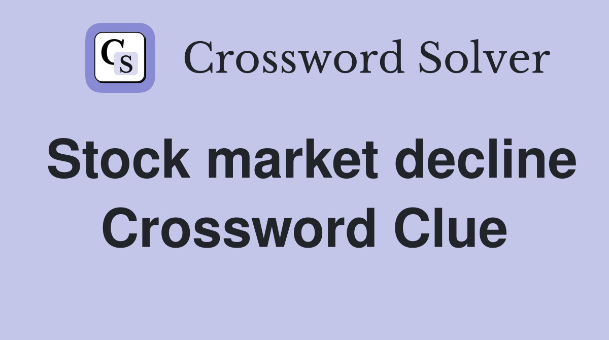 Stock market decline Crossword Clue