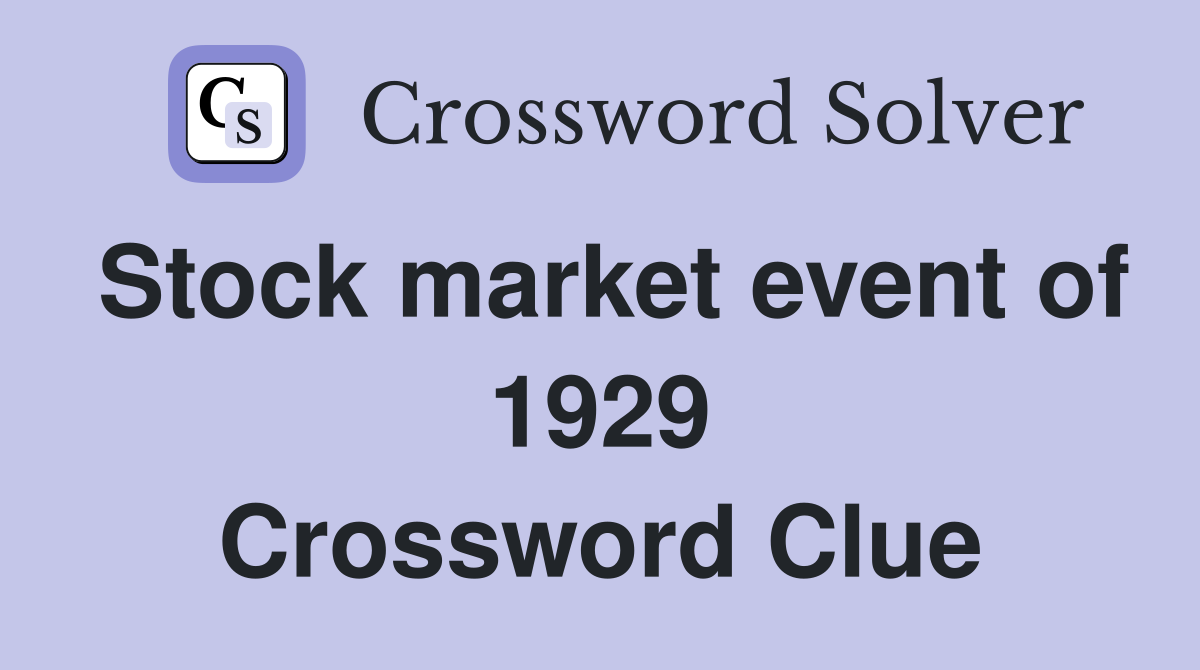 Stock market event of 1929 Crossword Clue