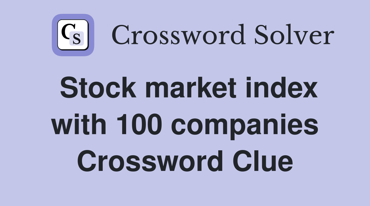 Stock market index with 100 companies Crossword Clue
