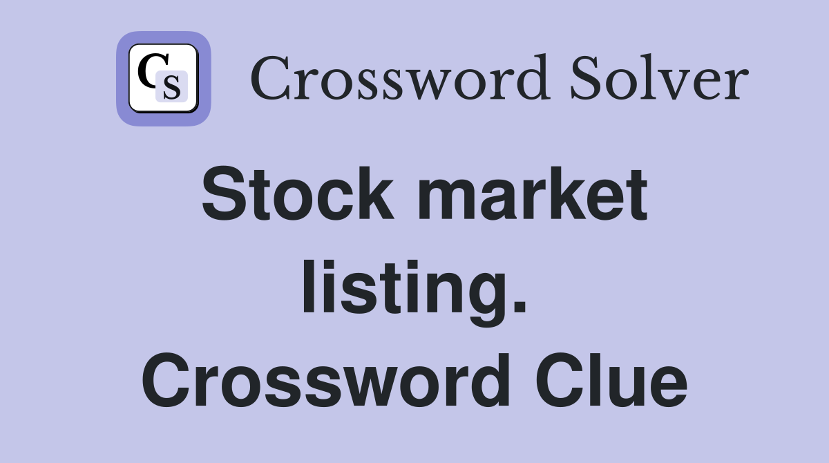 Stock market listing. Crossword Clue