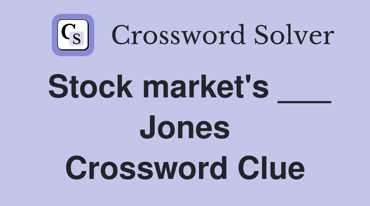 Stock market's ___ Jones Crossword Clue