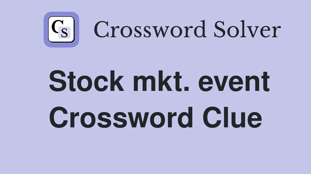 Stock mkt. event Crossword Clue