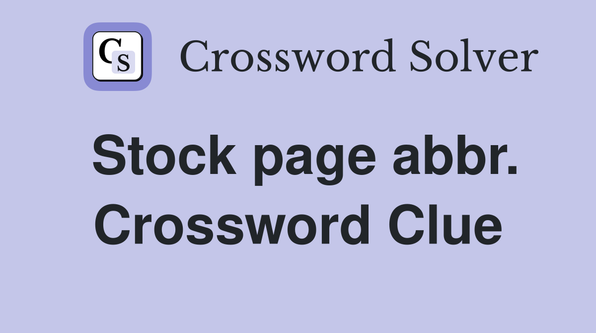 Stock page abbr. Crossword Clue