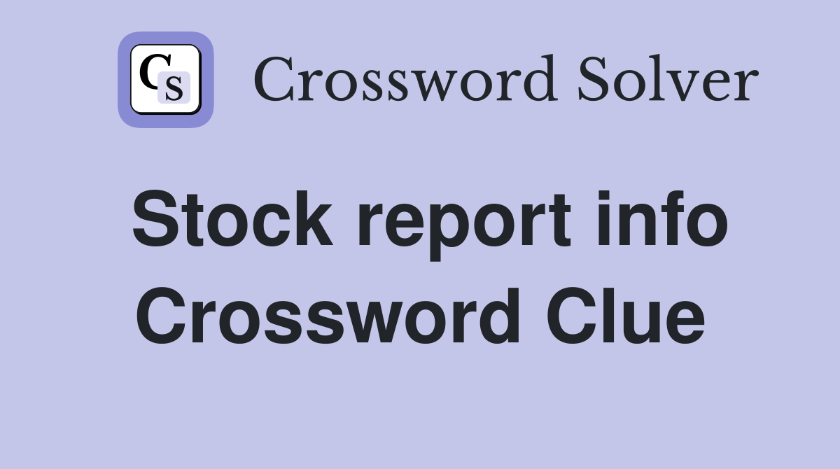 Stock report info Crossword Clue