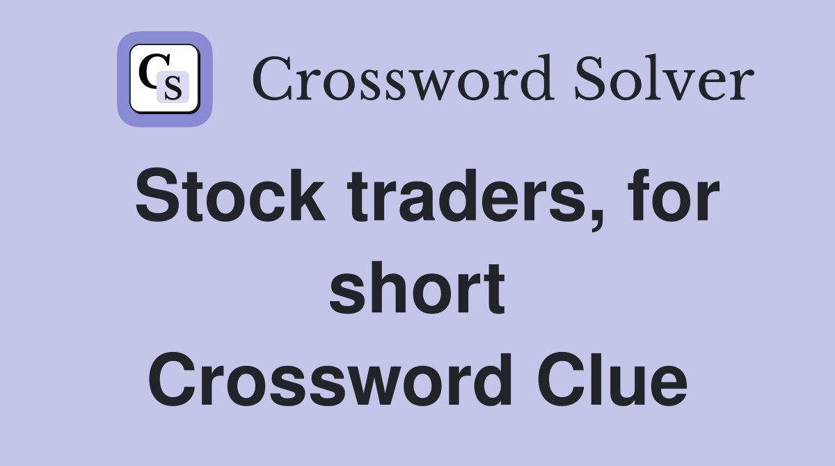 Stock traders, for short Crossword Clue