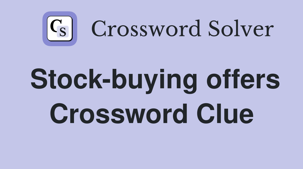Stock-buying offers Crossword Clue