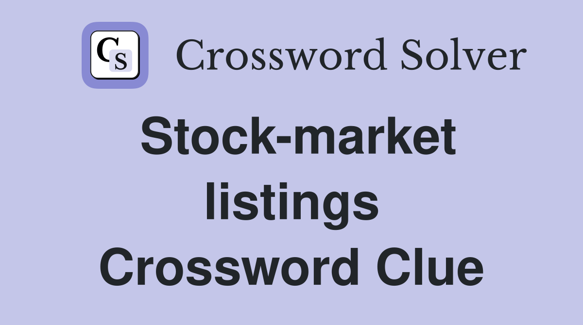 Stock-market listings Crossword Clue