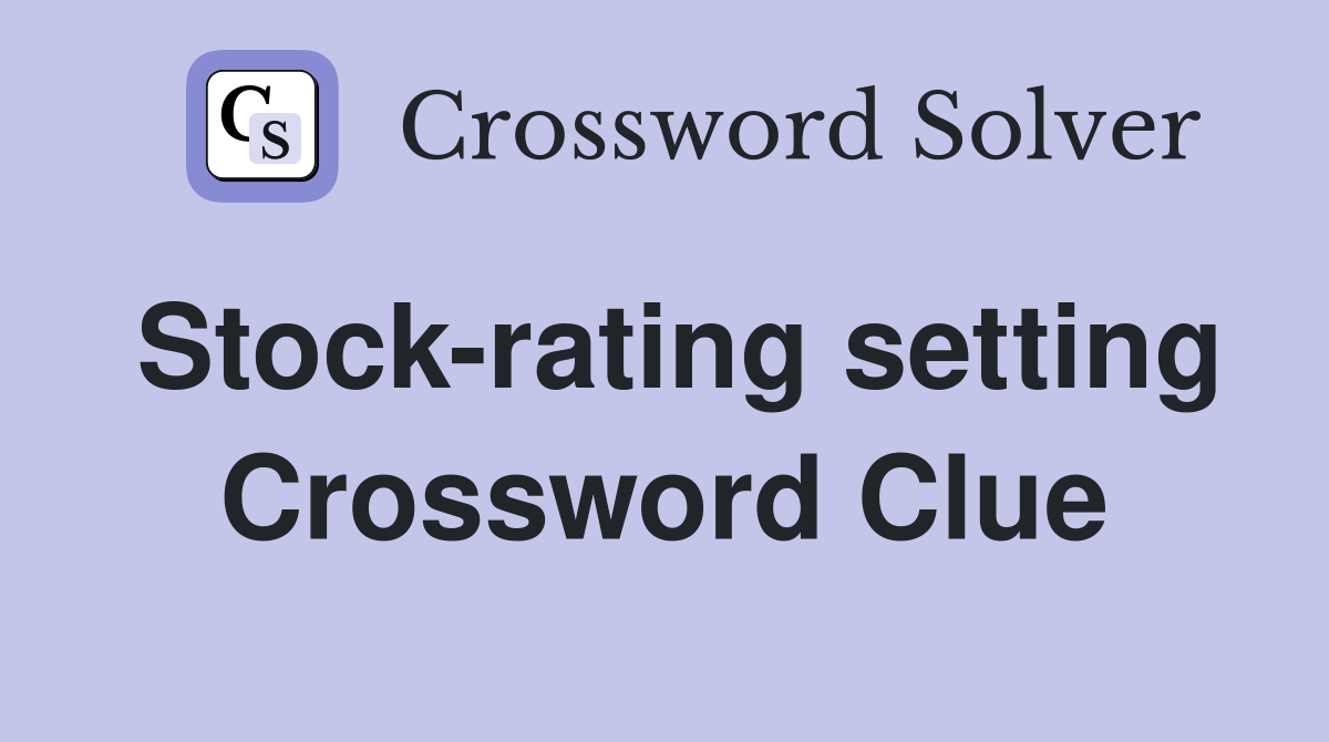 Stock-rating setting Crossword Clue