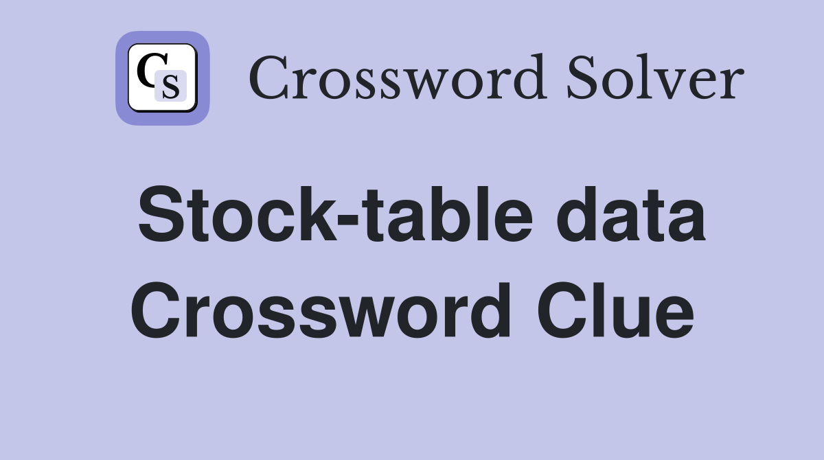 Stock-table data Crossword Clue