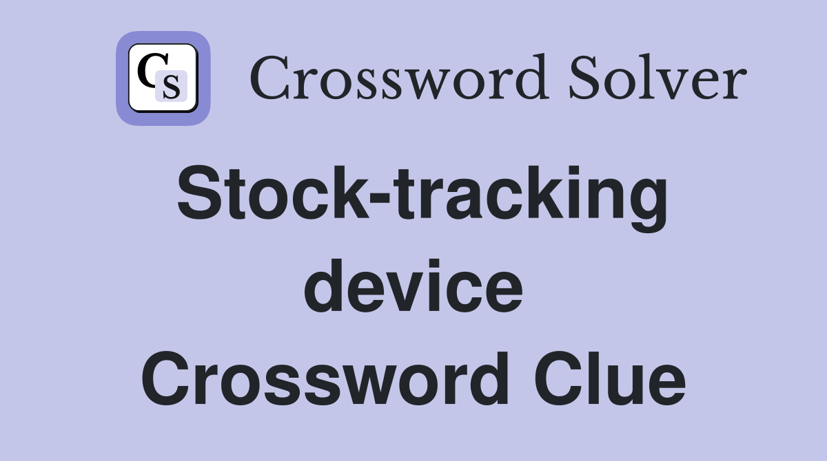Stock-tracking device Crossword Clue