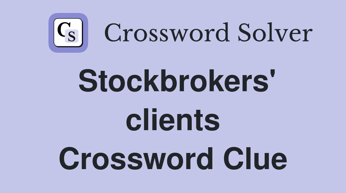 Stockbrokers' clients Crossword Clue