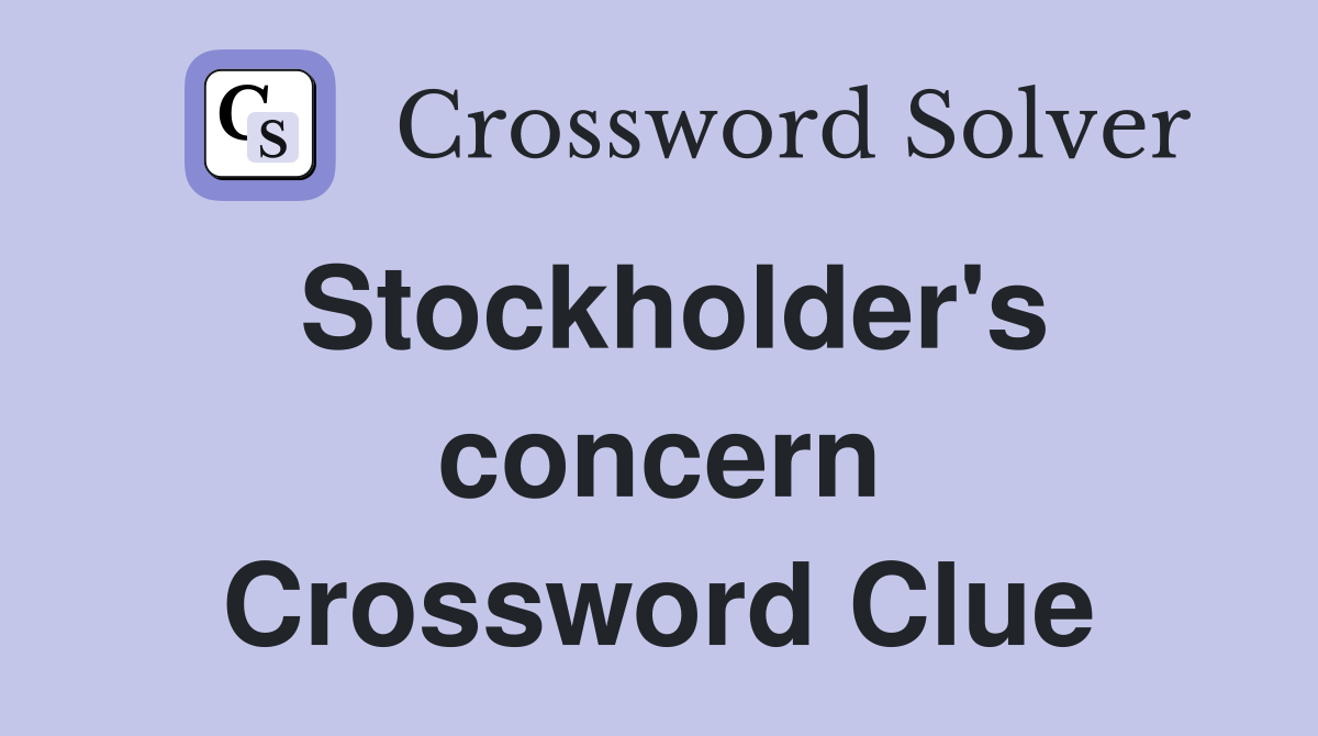 Stockholder's concern Crossword Clue