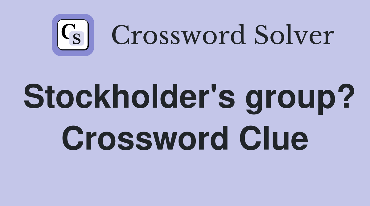 Stockholder's group? Crossword Clue