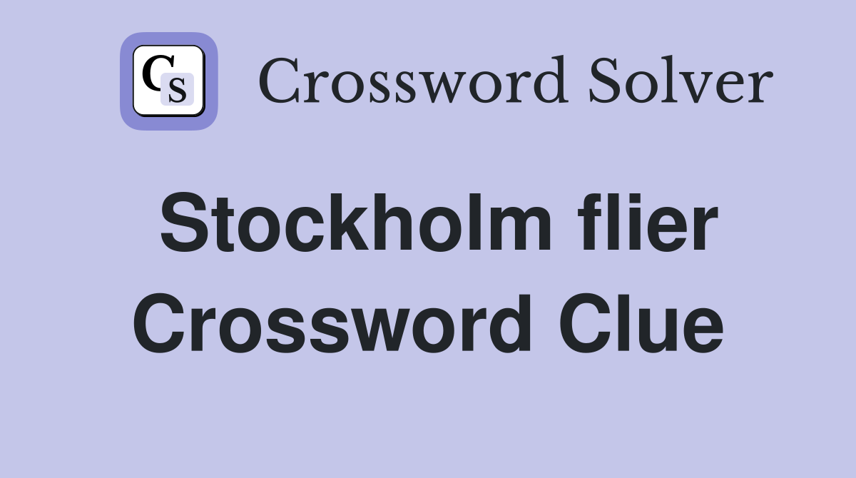 Stockholm flier Crossword Clue