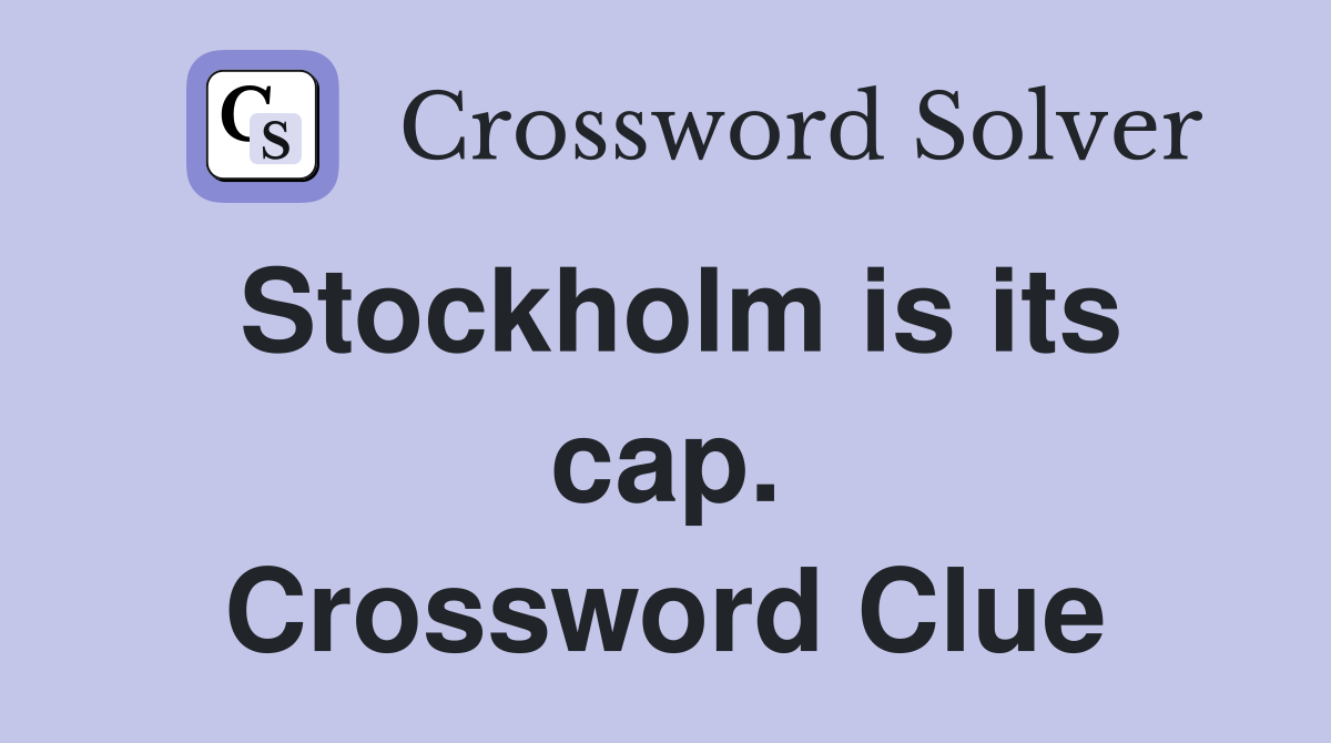 Stockholm is its cap. Crossword Clue