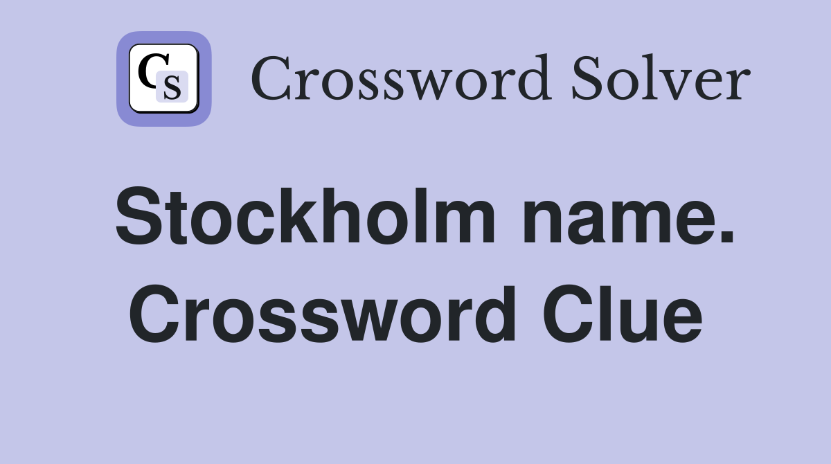 Stockholm name. Crossword Clue
