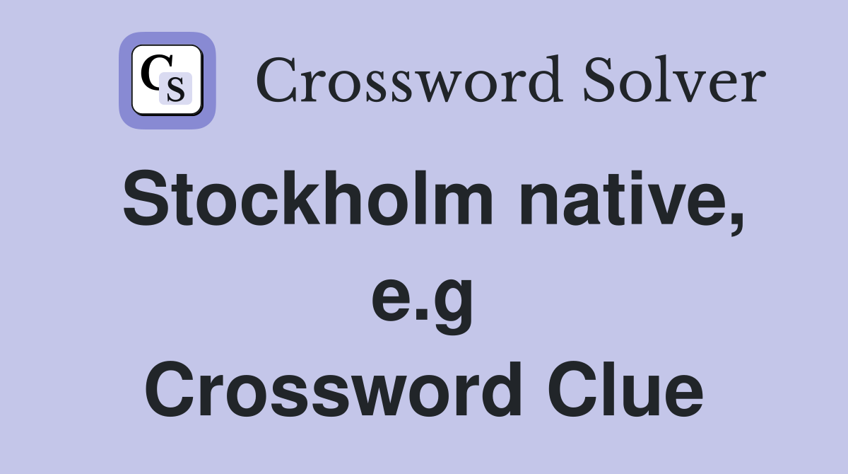Stockholm native, e.g Crossword Clue