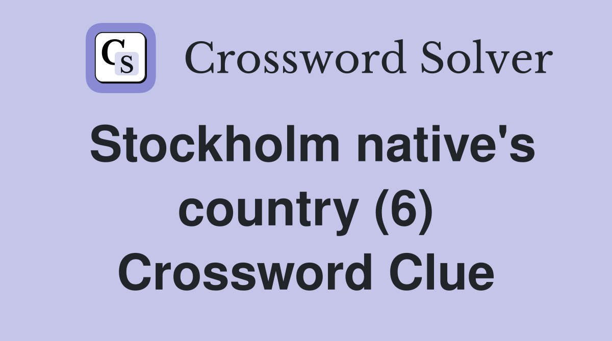 Stockholm native's country (6) Crossword Clue
