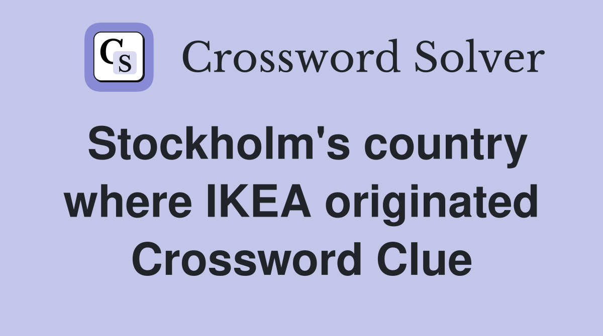 Stockholm's country where IKEA originated Crossword Clue